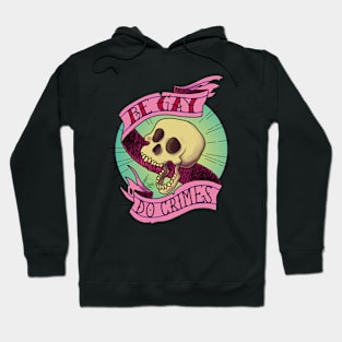 Be Gay Do Crimes Skull Hoodie